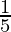 \large \frac{1}{5}