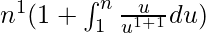 n^{1}(1+\int_{1}^{n}\large\frac{u}{u^{1+1}}\normalsize du)