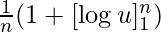 \large\frac{1}{n}\normalsize(1+[\log u]_{1}^{n})