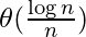 \theta(\large\frac{\log n}{n}\normalsize)