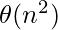 \theta(n^{2})