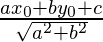 \frac{ax_{0}+by_{0}+c}{\sqrt{a^{2}+b^{2}}}