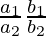 \frac{a_1}{a_2} ≠ \frac{b_1}{b_2}