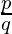 \frac{p}{q} 