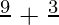 \frac{9}{π}+\frac{3}{π} 