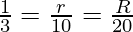 \frac{1}{√3} = \frac{r} {10} = \frac{R}{20}