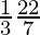 \frac{1}{3} × \frac{22}{7} 