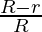 \frac{R-r}{R}  