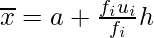 \overline{x} = a +\frac{∑f_iu_i}{∑f_i}×h