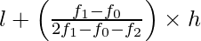 l+\left(\frac{f_1-f_0}{2f_1-f_0-f_2}\right)\times h