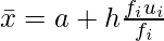 \bar{x} =a+h \frac{∑f_iu_i}{∑f_i} 