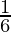 \frac{1}{6} 