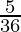 \frac{5}{36}