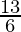 \frac{13}{6}   