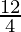 \frac{12}{4} 