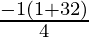 \frac{-1± √(1+32)}{4}