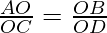 \frac{AO}{OC} = \frac{OB}{OD}