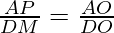 \frac{AP}{DM} = \frac{AO}{DO} 