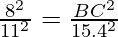 \frac{8^2}{11^2} = \frac{BC^2}{15.4^2}