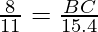 \frac{8}{11} = \frac{BC}{15.4}