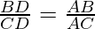 \frac{BD}{CD} = \frac{AB}{AC} 