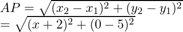 AP=\sqrt{(x_2-x_1)^2+(y_2-y_1)^2}\\ =\sqrt{(x+2)^2+(0-5)^2}