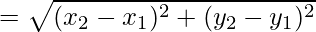 =\sqrt{(x_2-x_1)^2+(y_2-y_1)^2}