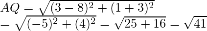 AQ=\sqrt{(3-8)^2+(1+3)^2}\\ =\sqrt{(-5)^2+(4)^2}=\sqrt{25+16}=\sqrt{41}