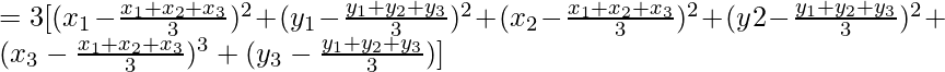 =3[(x_1-\frac{x_1+x_2+x_3}{3})^2+(y_1-\frac{y_1+y_2+y_3}{3})^2+(x_2-\frac{x_1+x_2+x_3}{3})^2+(y2-\frac{y_1+y_2+y_3}{3})^2+(x_3-\frac{x_1+x_2+x_3}{3})^3+(y_3-\frac{y_1+y_2+y_3}{3})]