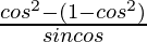 \frac{cos^2θ-(1-cos^2θ)}{sinθcosθ}