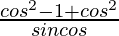 \frac{cos^2θ-1+cos^2θ}{sinθcosθ}