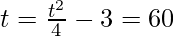 t = \frac {t^2}{4}-3 = 60