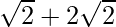 \sqrt{2}+2\sqrt{2}    