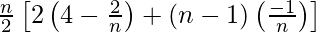 \frac{n}{2}\left[2\left(4-\frac{2}{n}\right)+(n-1)\left(\frac{-1}{n}\right)\right]