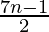 \frac{7n-1}{2}