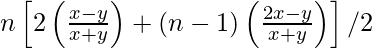 n\left[2\left(\frac{x-y}{x+y}\right) + (n-1) \left(\frac{2x-y}{x+y}\right)\right]/2