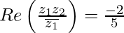 Re\left(\frac{z_1z_2}{\overline{z_1}}\right)=\frac{-2}{5}