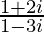 \frac{1+2i}{1-3i}