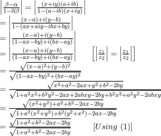 \left|\frac{\beta-\alpha}{1-\overline{\alpha}\beta}\right|=\left|\frac{(x+iy)(a+ib)}{1-(a-ib)(x+iy)}\right|\\ =\left|\frac{(x-a)+i(y-b)}{1-(ax+aiy-ibx+by)}\right|\\ =\left|\frac{(x-a)+i(y-b)}{(1-ax-by)+i(bx-ay)}\right|\\ =\left|\frac{(x-a)+i(y-b)}{(1-ax-by)+i(bx-ay)}\right|\ \ \ \ \ \left[\left|\frac{z_1}{z_2}\right|=\left|\frac{z_1}{z_2}\right|\right]\\ =\frac{\sqrt{(x-a)^2+(y-b)^2}}{\sqrt{(1-ax-by)^2+(bx-ay)^2}}\\ =\frac{\sqrt{x^2+a^2-2ax+y^2+b^2-2by}}{\sqrt{1+a^2x^2+b^2y^2-2ax+2abxy-2by+b^2x^2+a^2y^2-2abxy}}\\ =\frac{\sqrt{(x^2+y^2)+a^2+b^2-2ax-2by}}{\sqrt{1+a^2(x^2+y^2)+b^2(y^2+x^2)-2ax-2by}}\\ =\frac{\sqrt{1+a^2+b^2-2ax-2by}}{\sqrt{1+a^2+b^2-2ax-2by}}\ \ \ \ \ \ \ \ [Using\ (1)] 