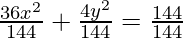 \frac{36x^2}{144} + \frac{4y^2}{144} = \frac{144}{144}