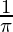 \frac{1}{\pi}