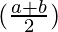 (\frac{a+b}{2})