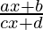 \frac{ax+b}{cx+d}