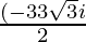 \frac{( -3  ± 3\sqrt{3}i }{2} 