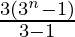 \frac{3(3^n-1)}{3-1}