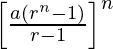 \left[\frac{a(r^n-1)}{r-1}\right]^{n}