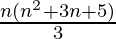 \frac{n(n^2+3n+5)}{3}