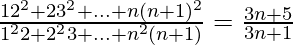 \frac{1×2^2+2×3^2+...+n×(n+1)^2}{1^2×2+2^2×3+...+n^2×(n+1)} = \frac{3n+5}{3n+1}