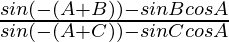 \frac{sin(π-(A+B))-sinBcosA}{sin(π-(A+C))-sinCcosA}