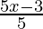 \frac{5x-3}{5}